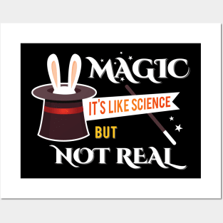 Magic It's Like Science But Not Real Posters and Art